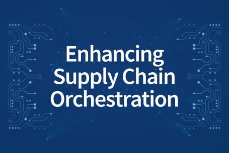 Enhancing Supply Chain Orchestration: Strategies for Synchronizing Teams, Building Collaboration, and Ensuring Visibility