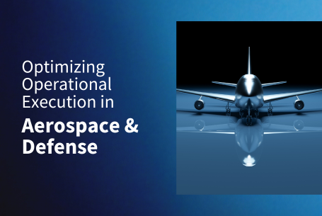 Optimizing Operational Execution in Aerospace & Defense