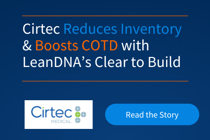 Cirtec Reduces Inventory & Boosts COTD with LeanDNA’s Clear to Build