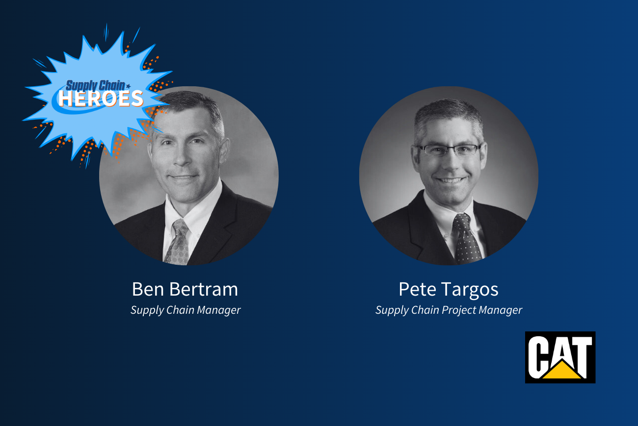 Supply Chain Heroes: Ben Bertram & Pete Targos Drive Supply Chain Efficiency