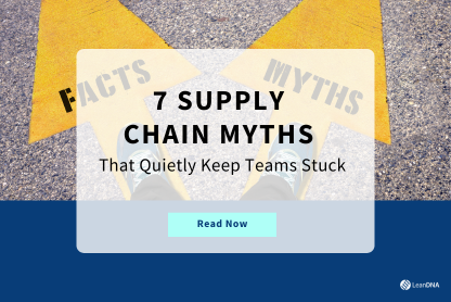 Seven Supply Chain Myths That Quietly Keep Teams Stuck