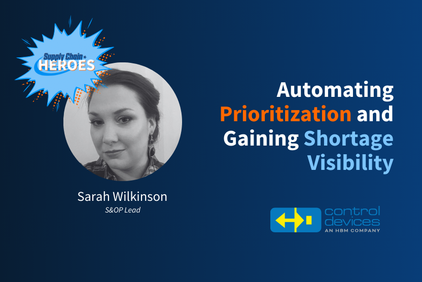 Supply Chain Hero: Sarah Wilkinson Automates Prioritization and Gains Shortage Visibility at Control Devices