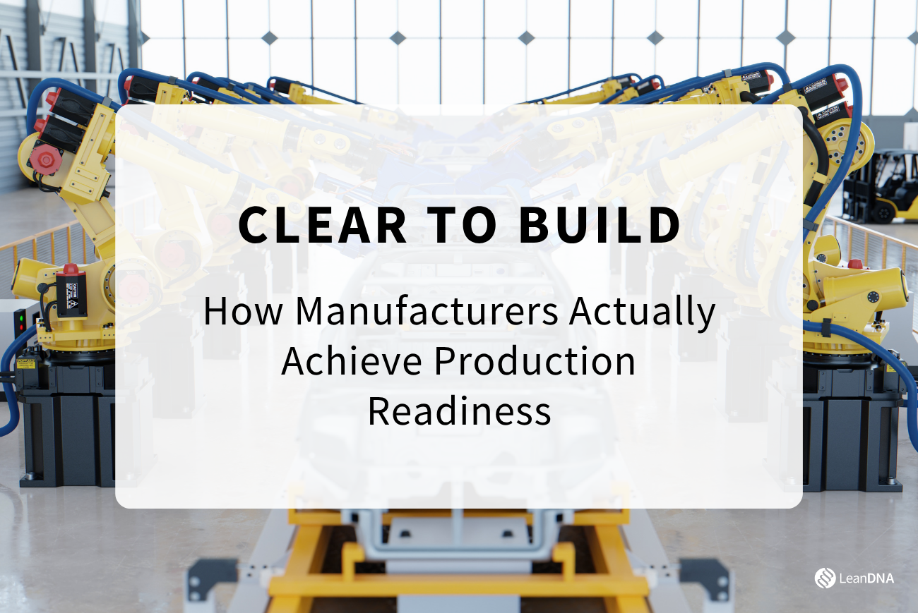 Clear to Build: How Manufacturers Actually Achieve Production Readiness