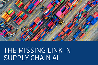 The Missing Link in Supply Chain AI