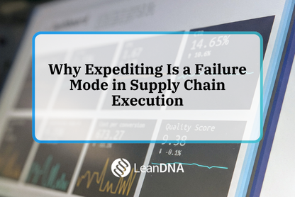Why Expediting Is a Failure Mode in Supply Chain Execution