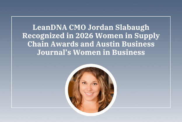 LeanDNA CMO Jordan Slabaugh Recognized in 2026 Women in Supply Chain Awards and Austin Business Journal’s Women in Business