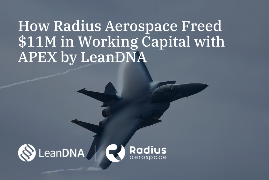 Radius Aerospace Cuts Shortages 65% and Frees $11M with APEX by LeanDNA